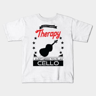 Cello - Better Than Therapy Gift For Cellists Kids T-Shirt